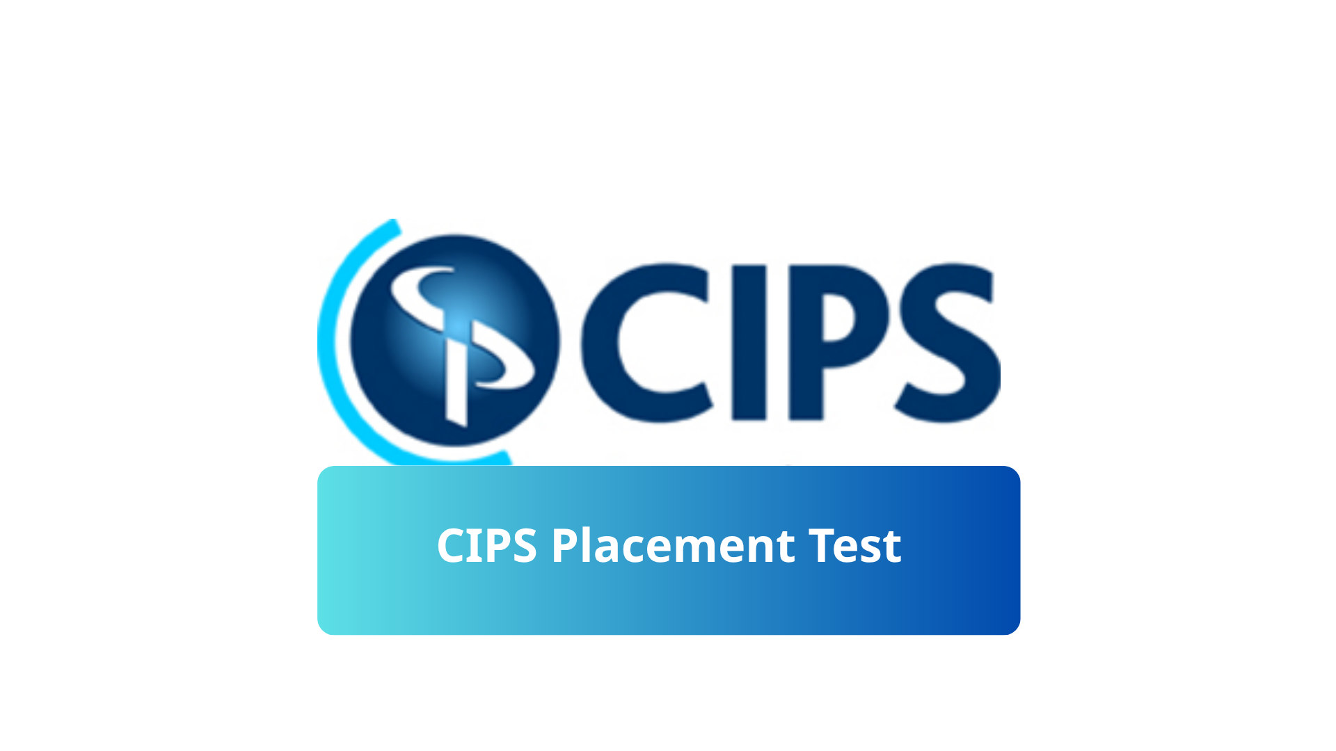 CIPS Placement Test / اختبار تحديد مستوى CIPS